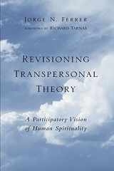9780791451687-0791451682-Revisioning Transpersonal Theory : A Participatory Vision of Human Spirituality (Suny Series in Transpersonal and Humanistic Psychology)