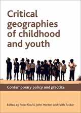 9781847428455-1847428452-Critical Geographies of Childhood and Youth: Contemporary Policy and Practice