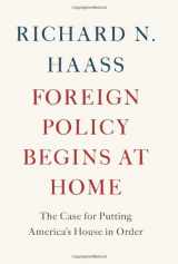 9780465057986-0465057985-Foreign Policy Begins at Home: The Case for Putting America's House in Order