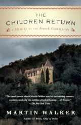 9780804173421-0804173427-The Children Return: A Mystery of the French Countryside (Bruno, Chief of Police Series)