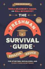 9781546006121-1546006125-The Freshman Survival Guide: Soulful Advice for Studying, Socializing, and Everything In Between