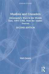 9781138543102-1138543101-Muslims and Crusaders: Christianity’s Wars in the Middle East, 1095–1382, from the Islamic Sources (Seminar Studies)