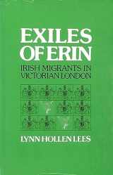 9780719007385-0719007380-Exiles of Erin Irish Migrants in Victorian London