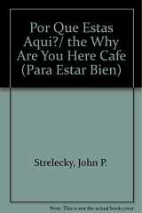 9789707772014-9707772018-Por Que Estas Aqui?/ the Why Are You Here Cafe (Para Estar Bien) (Spanish Edition)