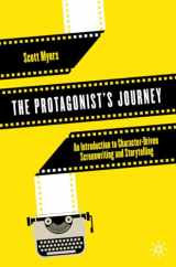 9783030796815-3030796817-The Protagonist's Journey: An Introduction to Character-Driven Screenwriting and Storytelling