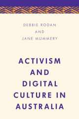 9781783489442-1783489448-Activism and Digital Culture in Australia (Media, Culture and Communication in Asia-Pacific Societies)