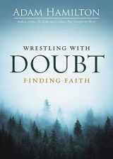 9781791029982-1791029981-Wrestling with Doubt Finding Faith