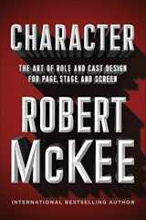 9781455591954-1455591955-Character: The Art of Role and Cast Design for Page, Stage, and Screen