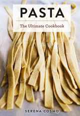 9781604337334-1604337338-Pasta: The Ultimate Cookbook (Ultimate Cookbooks)