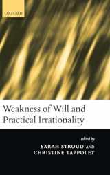 9780199257362-0199257361-Weakness of Will and Practical Irrationality