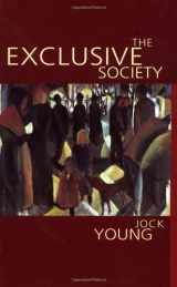 9780803981508-0803981503-The Exclusive Society: Social Exclusion, Crime and Difference in Late Modernity