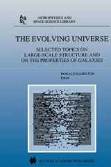 9780792350743-079235074X-The Evolving Universe: Selected Topics on Large-Scale Structure and on the Properties of Galaxies (Astrophysics and Space Science Library, 231)