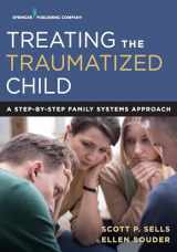 9780826171870-0826171877-Treating the Traumatized Child: A Step-by-Step Family Systems Approach