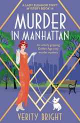 9781837905515-1837905517-Murder in Manhattan: An utterly gripping Golden Age cozy murder mystery (A Lady Eleanor Swift Mystery)