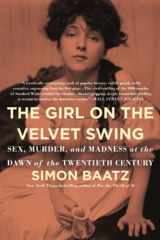 9780316396660-0316396664-Girl on the Velvet Swing: Sex, Murder, and Madness at the Dawn of the Twentieth Century