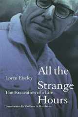 9780803267411-080326741X-All the Strange Hours: The Excavation of a Life