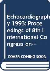 9780444899132-0444899138-Echocardiography 1993: Proceedings of 8th International Congress on Echocardiography, Rome, 3-6 February 1993 (International Congress Series)