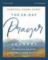 9780310121848-0310121841-The 28-Day Prayer Journey Bible Study Guide: Enjoying Deeper Conversations with God
