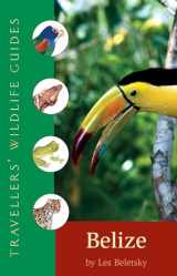 9781566565684-1566565685-Belize and Northern Guatemala (Traveller's Wildlife Guides): Traveller's Wildlife Guide