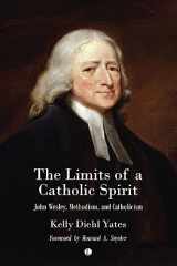 9780718896607-0718896602-The Limits of a Catholic Spirit: John Wesley, Methodism, and Catholicism