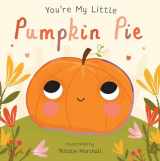 9781684124343-1684124344-You're My Little Pumpkin Pie