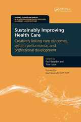 9781846195211-1846195217-Sustainably Improving Health Care: Creatively Linking Care Outcomes, System Performance and Professional Development (Culture, Context and Quality in ... Education, Leadership and Patient Care)