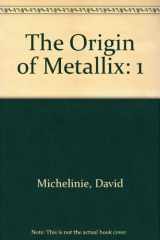 9780974422534-0974422533-The Origin of Metallix