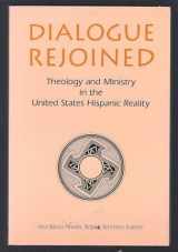 9780814622063-0814622062-Dialogue Rejoined: Theology and Ministry in the United States Hispanic Reality