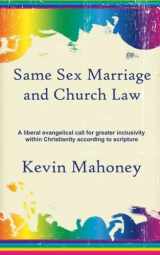 9781908375254-1908375256-Same Sex Marriage and Church Law: A liberal evangelical call for greater inclusivity within Christianity according to scripture