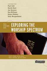 9780310247593-0310247594-Exploring the Worship Spectrum: Six Views (Counterpoints)