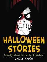 9781515376491-1515376494-Halloween Stories: Spooky Short Stories for Children (Halloween Collection)