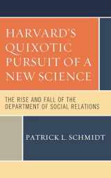 9781538168295-1538168294-Harvard's Quixotic Pursuit of a New Science: The Rise and Fall of the Department of Social Relations