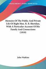 9780548748732-054874873X-Memoirs Of The Public And Private Life Of Right Hon. R. B. Sheridan, With A Particular Account Of His Family And Connections (1818)