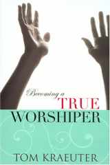 9781932096385-1932096388-Becoming a True Worshiper