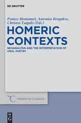 9783110271959-3110271958-Homeric Contexts: Neoanalysis and the Interpretation of Oral Poetry (Trends in Classics - Supplementary Volumes, 12)