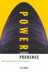 9780773520868-0773520864-Power Versus Prudence : Why Nations Forgo Nuclear Weapons