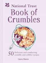 9781911358473-1911358472-National Trust Book of Crumbles: 60 Delicious and Comforting Crumble and Cobbler Recipes