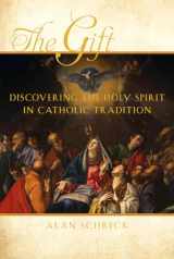 9781612611662-1612611664-The Gift: Discovering the Holy Spirit in Catholic Tradition