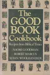 9780396085782-0396085784-The Good Book Cookbook/Recipes from Biblical Times