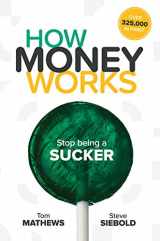 9780996516952-0996516956-How Money Works: Stop being a SUCKER
