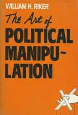 9780300035919-0300035918-The Art of Political Manipulation
