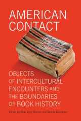 9781512825770-1512825778-American Contact: Objects of Intercultural Encounters and the Boundaries of Book History (Material Texts)