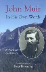 9780944220023-0944220029-John Muir in His Own Words: A Book of Quotations