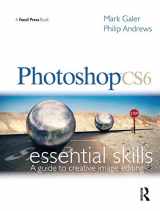 9780240522685-0240522680-Photoshop CS6: Essential Skills: A Guide to Creative Image Editing