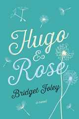 9781250055798-1250055792-Hugo & Rose: A Novel