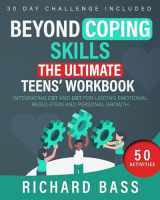 9781958350171-1958350176-Beyond Coping Skills: The Ultimate Teens' Workbook: Integrating CBT and DBT for Lasting Emotional Regulation and Personal Growth (Successful Parenting)