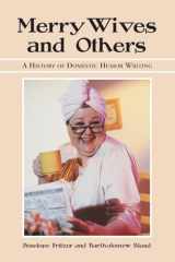 9780786413058-0786413050-Merry Wives and Others: A History of Domestic Humor Writing
