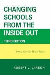 9781607095279-1607095270-Changing Schools from the Inside Out: Small Wins in Hard Times