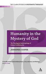 9780567034083-0567034089-Humanity in the Mystery of God: The Theological Anthropology of Edward Schillebeeckx (T&T Clark Studies in Systematic Theology, 5)