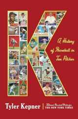 9780385541015-0385541015-K: A History of Baseball in Ten Pitches